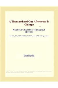 A Thousand and One Afternoons in Chicago (Webster's German Thesaurus Edition)
