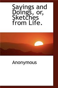 Sayings and Doings, Or, Sketches from Life.