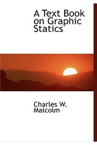A Text Book on Graphic Statics