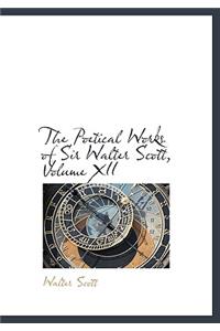 The Poetical Works of Sir Walter Scott, Volume XII