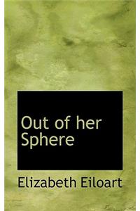 Out of Her Sphere