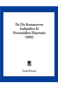 De Dis Romanorvm Indigetibvs Et Novensidibvs Dispvtatio (1892)