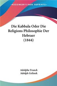 Kabbala Oder Die Religions Philosophie Der Hebraer (1844)