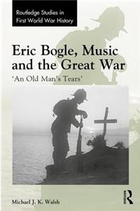 Eric Bogle, Music and the Great War