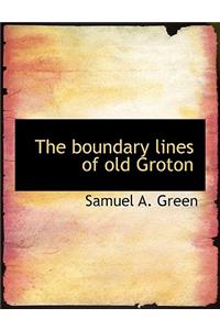 The Boundary Lines of Old Groton