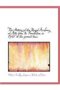 The History of the Royal Academy of Arts from Its Foundation in 1768 to the Present Time.