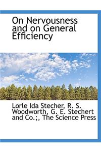 On Nervousness and on General Efficiency