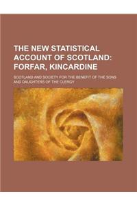 The New Statistical Account of Scotland (Volume 11); Forfar, Kincardine
