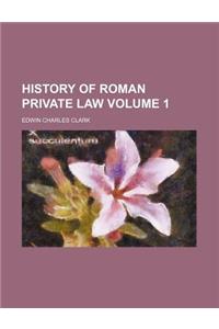 History of Roman Private Law Volume 1