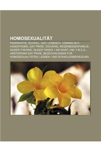 Homosexualitat: Paderastie, Schwul, Gay, Lesbisch, Coming-Out, Homophobie, Gay Pride, Cruising, Regenbogenfamilie, Queer-Theorie, Quee