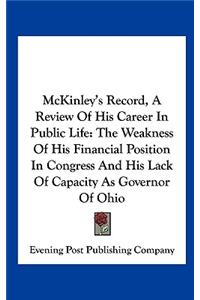 McKinley's Record, a Review of His Career in Public Life