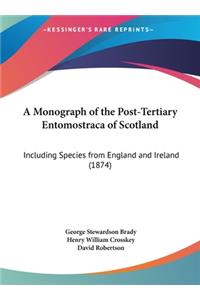 A Monograph of the Post-Tertiary Entomostraca of Scotland