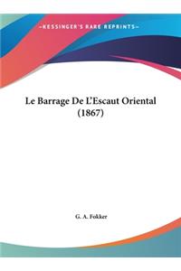 Le Barrage de L'Escaut Oriental (1867)