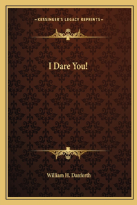 I Dare You!