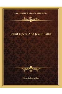 Jesuit Opera and Jesuit Ballet