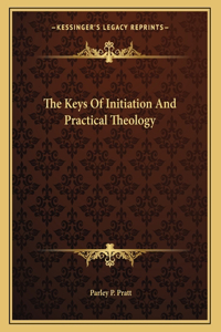 The Keys of Initiation and Practical Theology