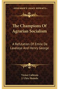 The Champions of Agrarian Socialism