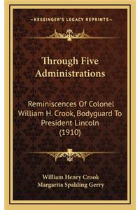 Through Five Administrations