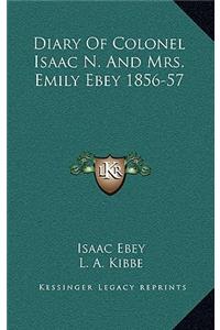 Diary Of Colonel Isaac N. And Mrs. Emily Ebey 1856-57