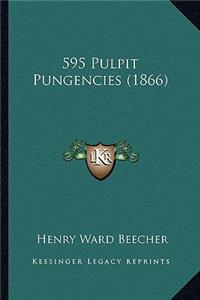 595 Pulpit Pungencies (1866)