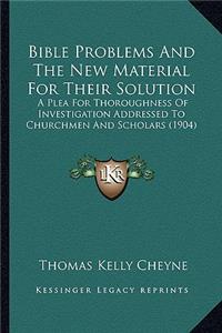 Bible Problems and the New Material for Their Solution
