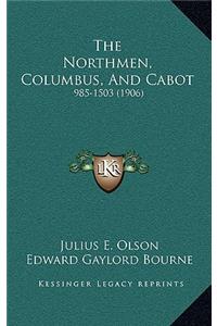 The Northmen, Columbus, And Cabot