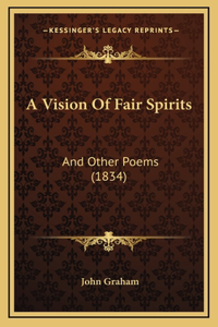 A Vision Of Fair Spirits
