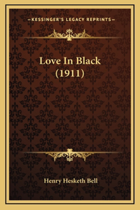 Love In Black (1911)