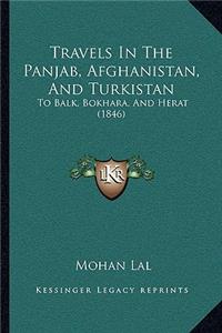 Travels In The Panjab, Afghanistan, And Turkistan