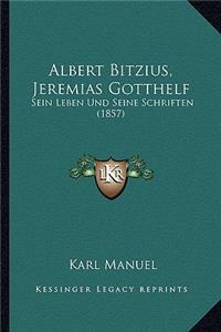 Albert Bitzius, Jeremias Gotthelf