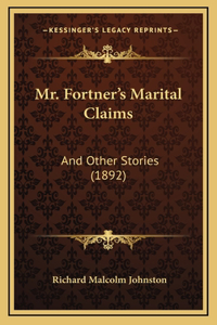 Mr. Fortner's Marital Claims