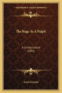 The Stage As A Pulpit