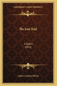 The Iron Trail