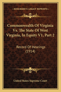 Commonwealth Of Virginia Vs. The State Of West Virginia, In Equity V1, Part 2