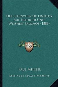 Der Grieschische Einfluss Auf Prediger Und Weisheit Salomos (1889)