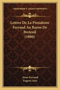 Lettres De La Presidente Ferrand Au Baron De Breteuil (1880)