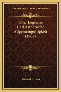 Uber Logische Und Asthetische Allgemeingultigkeit (1908)