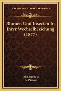 Blumen Und Insecten In Ihrer Wechselbeziehung (1877)
