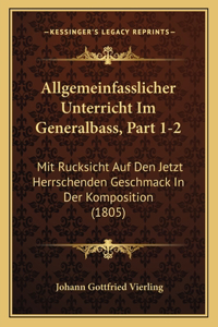 Allgemeinfasslicher Unterricht Im Generalbass, Part 1-2