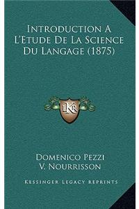 Introduction A L'Etude De La Science Du Langage (1875)