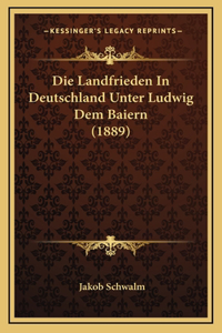 Die Landfrieden In Deutschland Unter Ludwig Dem Baiern (1889)
