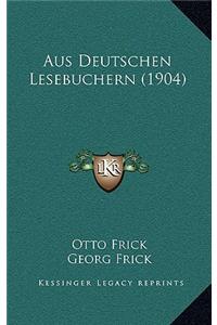 Aus Deutschen Lesebuchern (1904)