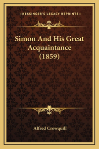 Simon And His Great Acquaintance (1859)