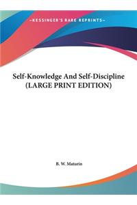 Self-Knowledge And Self-Discipline (LARGE PRINT EDITION)