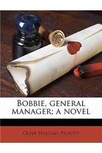 Bobbie, General Manager; A Novel