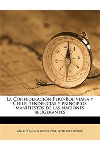 La Confederación Perú-Boliviana y Chile; tendencias y principios manifiestos de las naciones beligerantes