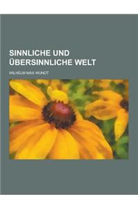 Sinnliche Und Ubersinnliche Welt