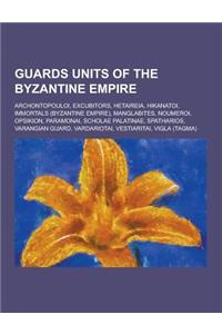 Guards Units of the Byzantine Empire