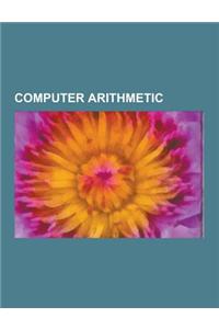 Computer Arithmetic: Floating Point, IEEE 754-1985, Binary-Coded Decimal, Integer, Hexadecimal, Floating-Point Unit, Hamming Code, Computer