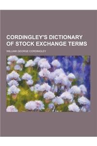 Cordingley's Dictionary of Stock Exchange Terms